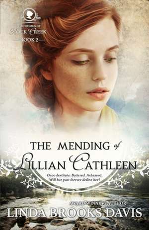 The Mending of Lillian Cathleen: The Women of Rock Creek - Book 2 de Linda Brooks Davis