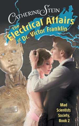 The Electrical Affairs of Dr. Victor Franklin de Catherine Stein