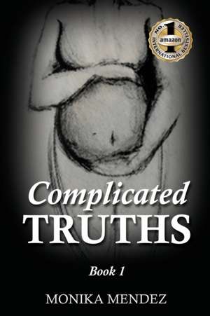 COMPLICATED TRUTHS de Monika Mendez