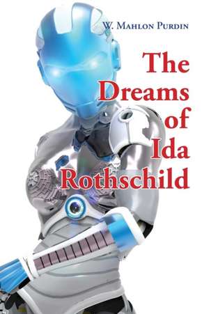 The Dreams of Ida Rothschild de W. Mahlon Purdin