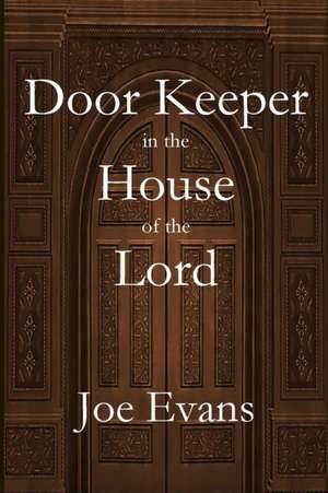 A Door Keeper in the House of the Lord de Joe Evans