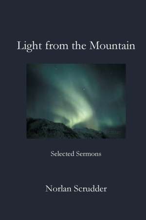 Light from the Mountain de Norlan Scrudder