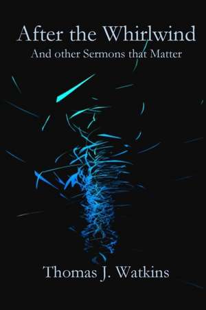 After the Whirlwind de Thomas J. Watkins