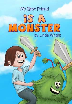 My Best Friend is a Monster de Linda Wright