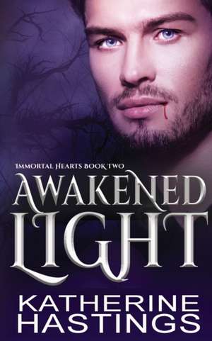 Awakened Light de Katherine Hastings