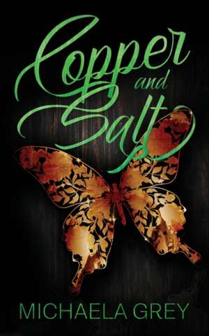 Copper and Salt de Michaela Grey