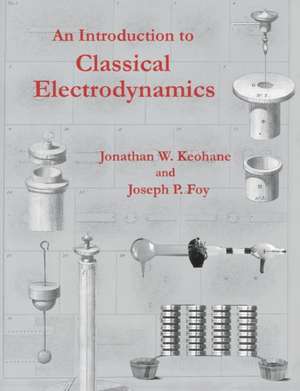 An Introduction to Classical Electrodynamics de Jonathan W. Keohane