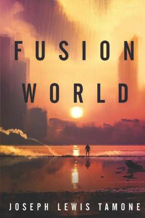 Fusion World: Philanthropy I de Joseph Lewis Tamone