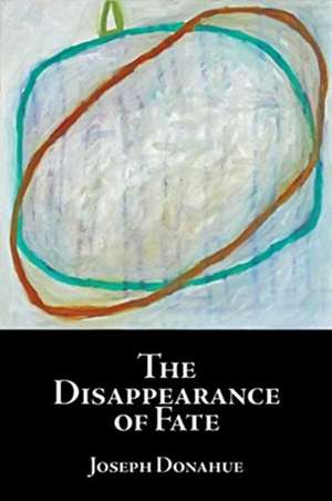 The Disappearance of Fate de Joseph Donahue