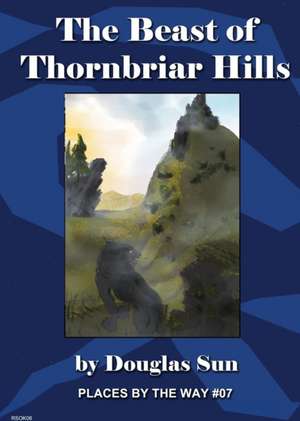 The Beast of Thornbriar Hills de Douglas Sun