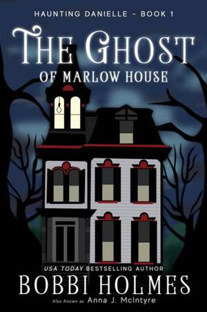 The Ghost of Marlow House de Bobbi Holmes