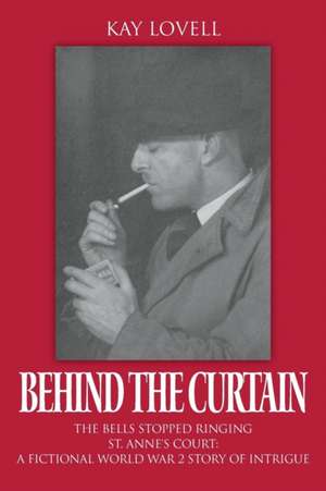 Behind the Curtain de Kay Lovell