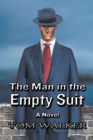 The Man in the Empty Suit de Tom Walker