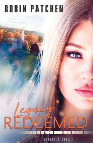 Legacy Redeemed de Robin Patchen