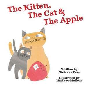 The Kitten, The Cat & The Apple de Nicholas Tana