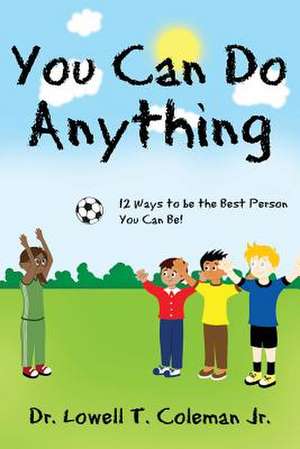 You Can Do Anything de Lowell T Coleman Jr