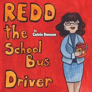 Redd the School Bus Driver de Calvin Denson