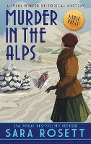 Murder in the Alps de Sara Rosett