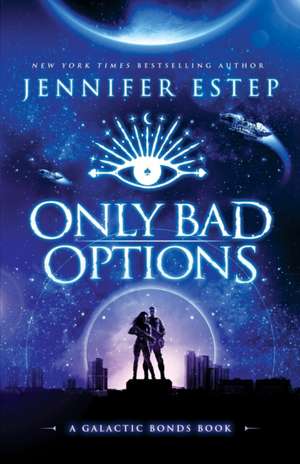 Only Bad Options de Jennifer Estep