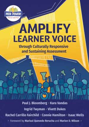 Amplify Learner Voice through Culturally Responsive and Sustaining Assessment de Paul J. Bloomberg