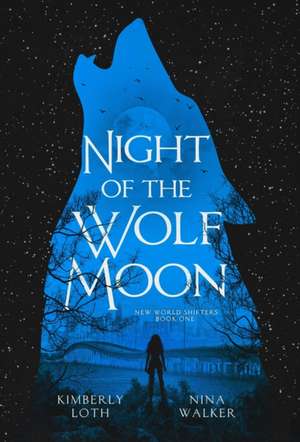 Night of the Wolf Moon de Kimberly Loth