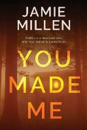 YOU MADE ME de Jamie Millen