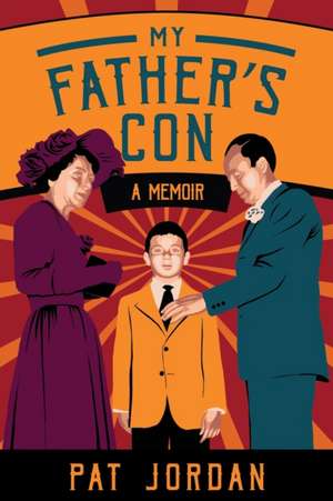 My Father's Con de Pat Jordan