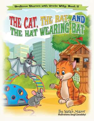 The Cat, The Rat, and the Hat Wearing Bat de Sarah Mazor