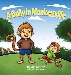 A Bully In Monkeyville de Ari Mazor