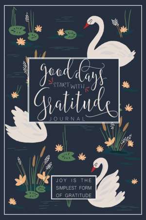 Good Days Start With Gratitude de Smile Publishers