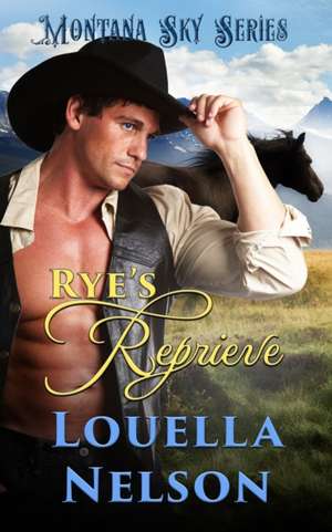 Rye's Reprieve: Montana Sky Series de Montana Sky Publishing