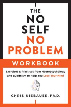 The No Self, No Problem Workbook de Chris Niebauer