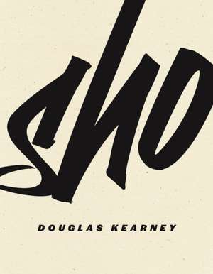 Sho de Douglas Kearney