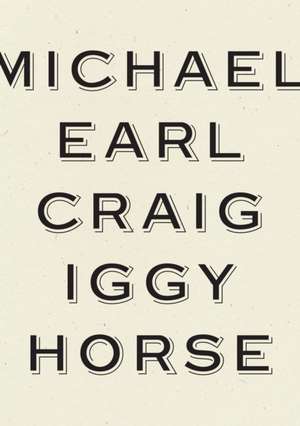 Iggy Horse de Michael Earl Craig