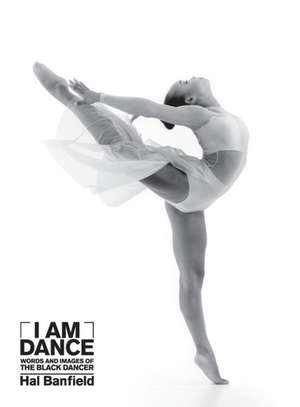 I Am Dance de Hal Banfield