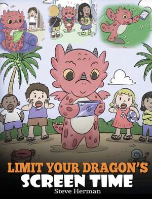 Limit Your Dragon's Screen Time de Steve Herman