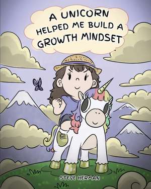 A Unicorn Helped Me Build a Growth Mindset de Steve Herman