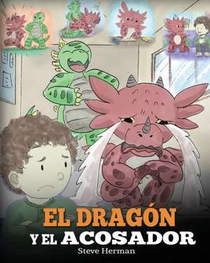 El Dragón y el Acosador de Steve Herman