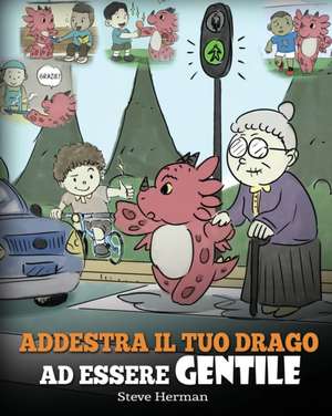 Addestra il tuo drago ad essere gentile de Steve Herman