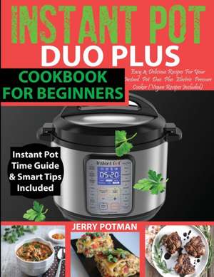 INSTANT POT DUO PLUS COOKBOOK de Jerry Potman