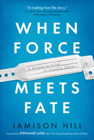 When Force Meets Fate de Jamison Hill