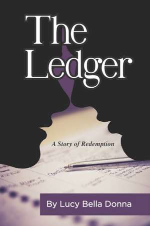 The Ledger: A Story of Redemption de Lucy Bella Donna