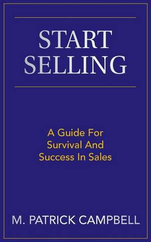 Start Selling de M. Patrick Campbell