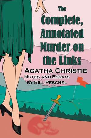 The Complete, Annotated Murder on the Links de Agatha Christie