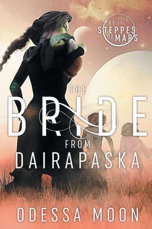 The Bride from Dairapaska de Odessa Moon