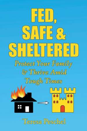 Fed, Safe and Sheltered de Teresa Peschel