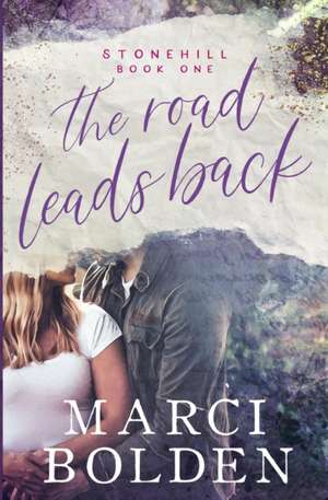 The Road Leads Back de Marci Bolden