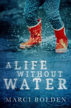 A Life Without Water de Marci Bolden