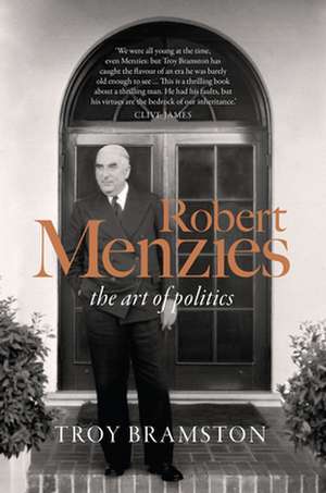 Robert Menzies de Troy Bramston