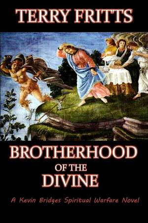 Brotherhood of the Divine de Terry Fritts